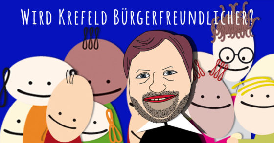 Wird Krefeld bürgerfreundlicher?